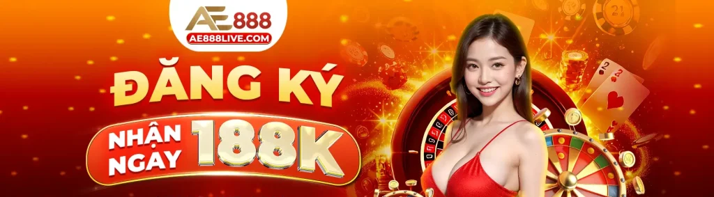 đăng ký ae888daga nhận 188k